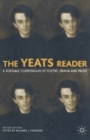 The Yeats Reader : A Portable Compendium of Poetry, Drama, and Prose - Book