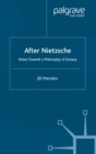 After Nietzsche : Notes Towards a Philosophy of Ecstasy - eBook