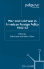 War and Cold War in American Foreign Policy, 1942-62 - eBook