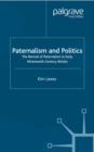 Paternalism and Politics : The Revival of Paternalism in early Nineteenth-Century Britain - eBook