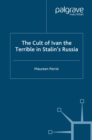 The Cult of Ivan the Terrible in Stalin's Russia - eBook