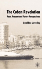 The Cuban Revolution : Past, Present and Future - eBook