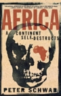 Africa: A Continent Self-Destructs - Book