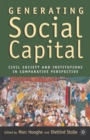 Generating Social Capital : Civil Society and Institutions in Comparative Perspective - Book
