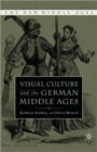 Visual Culture and the German Middle Ages - Book