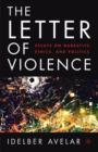 The Letter of Violence : Essays on Narrative, Ethics, and Politics - Book