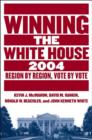 Winning the White House : Region-by-Region in 2004 - Book