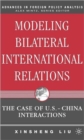 Modeling Bilateral International Relations : The Case of U.S.-China Interactions - Book