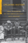 Speaking History : Oral Histories of the American Past, 1865-Present - Book
