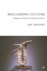 Reclaiming Culture : Indigenous People and Self-Representation - eBook