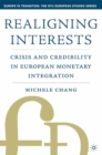 Realigning Interests : Crisis and Credibility in European Monetary Integration - eBook