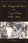 The Maryknoll Sisters in Hong Kong, 1921-1969 : In Love With the Chinese - eBook