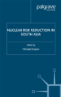 Nuclear Risk Reduction in South Asia - eBook