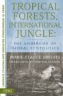 Tropical Forests, International Jungle : The Underside of Global Ecopolitics - eBook