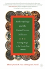 Anthropology and the United States Military : Coming of Age in the Twenty-First Century - eBook