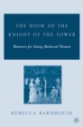The Book of the Knight of the Tower : Manners for Young Medieval Women - eBook