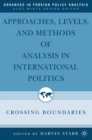 Approaches, Levels, and Methods of Analysis in International Politics : Crossing Boundaries - eBook