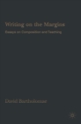 Writing on the Margins : Essays on Composition and Teaching - eBook