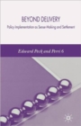 Beyond Delivery : Policy Implementation as Sense-Making and Settlement - Book