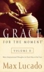 Grace for the Moment Volume II, Hardcover : More Inspirational Thoughts for Each Day of the Year - Book