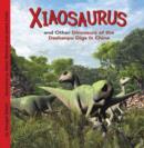 Xiaosaurus and Other Dinosaurs of the Dashanpu Digs in China - eBook