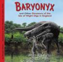 Baryonyx and Other Dinosaurs of the Isle of Wight Digs in England - eBook