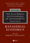 The Blackwell Encyclopedia of Management, Managerial Economics - Book