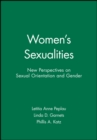 Women's Sexualities : New Perspectives on Sexual Orientation and Gender - Book