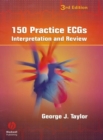150 Practice ECGs : Interpretation and Review - Book