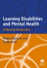 Learning Disabilities and Mental Health : A Nursing Perspective - Book
