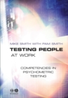 Testing People at Work : Competencies in Psychometric Testing - Book