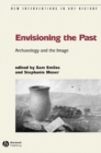 Envisioning the Past : Archaeology an the Image - Book
