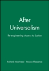 After Universalism : Re-engineering Access to Justice - Book