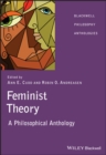 Feminist Theory : A Philosophical Anthology - Book