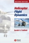 Helicopter Flight Dynamics : The Theory and Application of Flying Qualities and Simulation Modelling - Book