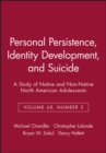 Personal Persistence, Identity Development, and Suicide : A Study of Native and Non-Native North American Adolescents - Book