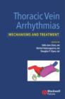 Thoracic Vein Arrhythmias : Mechanisms and Treatment - Book