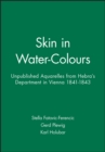 Skin in Water-Colours : Unpublished Aquarelles from Hebra's Department in Vienna 1841-1843 - Book