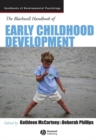 The Blackwell Handbook of Early Childhood Development - Book