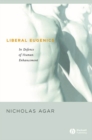 Liberal Eugenics : In Defence of Human Enhancement - Book