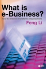 What is e-business? : How the Internet Transforms Organizations - Book