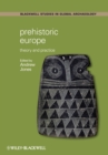 Prehistoric Europe : Theory and Practice - Book