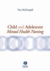 Child and Adolescent Mental Health Nursing - Book