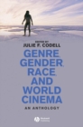 Genre, Gender, Race and World Cinema : An Anthology - Book