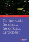 Cardiovascular Genetics and Genomics for the Cardiologist - Book