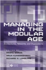 Managing in the Modular Age : Architectures, Networks, and Organizations - eBook