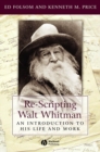 Re-Scripting Walt Whitman : An Introduction to His Life and Work - eBook