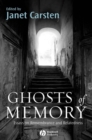 Ghosts of Memory : Essays on Remembrance and Relatedness - Book