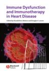 Immune Dysfunction and Immunotherapy in Heart Disease - Book