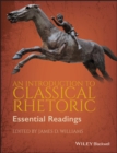 An Introduction to Classical Rhetoric : Essential Readings - Book